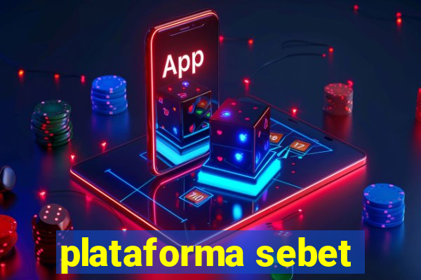 plataforma sebet